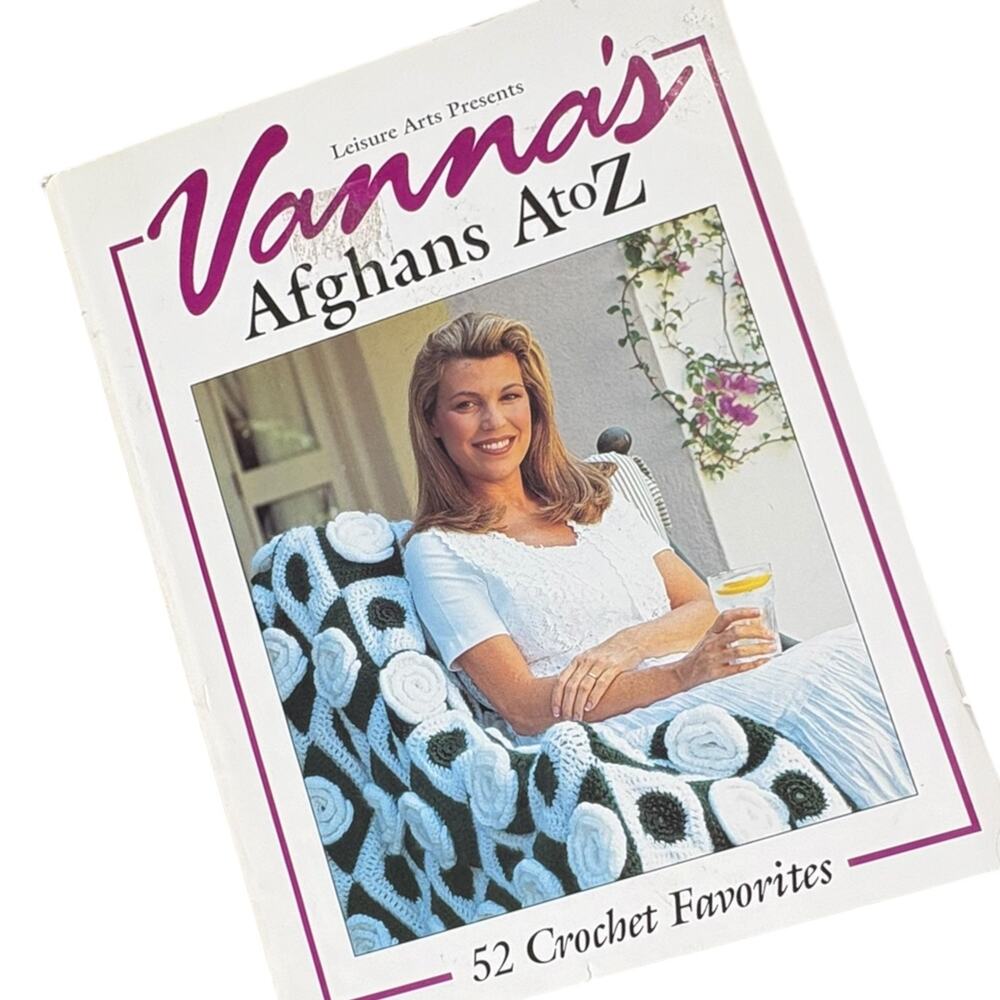 Vanna's Afghans A to Z Crochet Favorites Vanna White Published by Leisure Arts